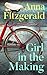 Girl in the Making: A powerful coming of age novel of girlhood in a world not made for girls
