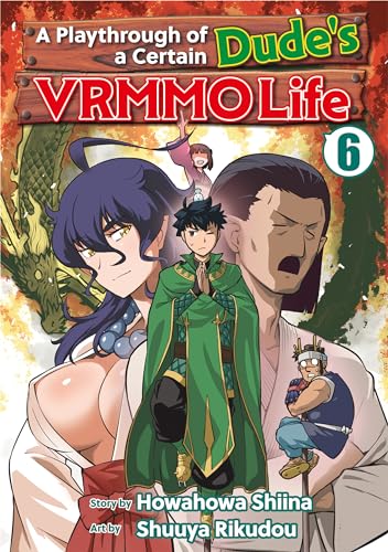 A Playthrough of a Certain Dude’s VRMMO Life：Toaru Ossan No VRMMO Katsudouki Vol.６ (Kindle Edition)