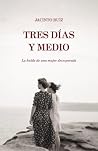 Tres días y medio...