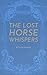 The Lost Horse Whispers