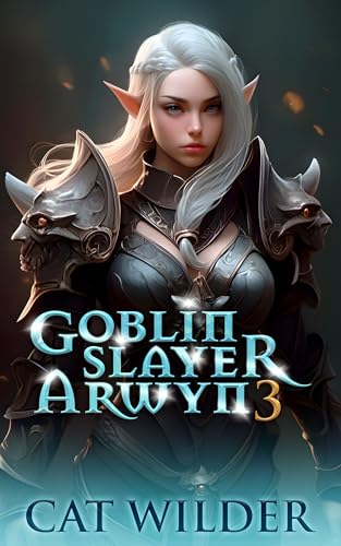 Goblin Slayer Arwyn 3 (Kindle Edition)