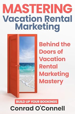 Mastering Vacation Rental Marketing: Lessons learned from over $50 million in direct bookings