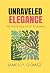 UNRAVELED ELEGANCE by JAMES P. GOMEZ