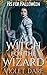 A Witch for the Wizard: A S...