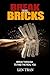 BREAK THE BRICKS by Len Tran
