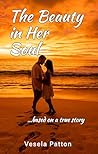 The Beauty in Her Soul by Vesela Patton The Beauty in Her Soul by Vesela Patton