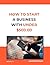 How to Start a Business with under $500.: You can DIY!