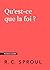 Qu'est-ce que la foi ?: Questions cruciales (French Edition)