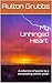 My Unhinged Heart: : A coll...