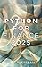 Python for Finance 2025: Th...