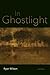 In Ghostlight by Ryan Wilson