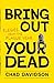 Bring Out Your Dead: Elegie...