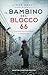 Il bambino del Blocco 66 (Italian Edition)