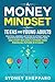 A Money Mindset for Teens and Young Adults: Practical Lessons and Activities to Attract Wealth, Master Budgeting, Understand Student Debt, and Start ... Future in 31 Days (You Are Your Mindset)