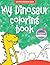 My Dinosaur Coloring Book -...