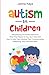 Autism In Children Demystifying The Autism Spectrum, What Tha... by Jenna Kaye