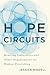 Hope Circuits: Rewiring Uni...