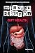 The Inside Story on Gut Health