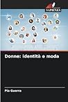 Donne: identità e moda (Italian Edition)