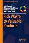 Fish Waste to Valuable Products (Sustainable Materials and Technology)