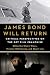 James Bond Will Return by Claire Hines