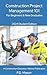 Construction Project Management 101: For Beginners & New Graduates 2024 Student Edition (Construction Careers Series)