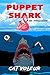 Puppet Shark: The Novelization