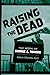 Raising the Dead: The Work ...