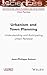Urbanism and Town Planning: Understanding and Anticipating Urban Renewal