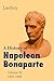 A History of Napoleon Bonap...