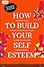 How to build your self esteem
