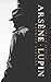 ARSÈNE LUPIN: (Annotated)