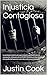 Injusticia Contagiosa by Justin Cook