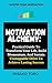 Motivation Alchemy: A Pract...