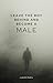 Leave the boy behind and become a MALE by Lukáš Musil