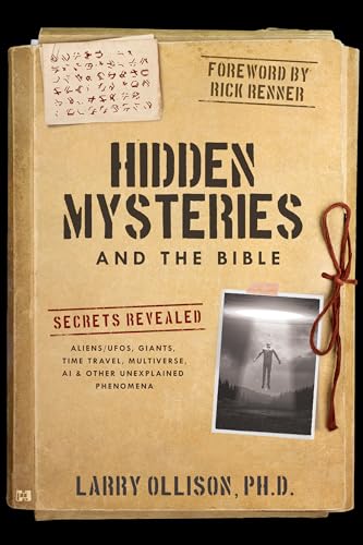 Hidden Mysteries and the Bible: Secrets Revealed: Aliens/UFOs, Giants, Time Travel, Multiverse, AI & Other Unexplained Phenomena (Kindle Edition)