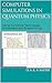 Computer Simulations in Quantum Physics: Using Numerical Techniques, Worksheets and Programming