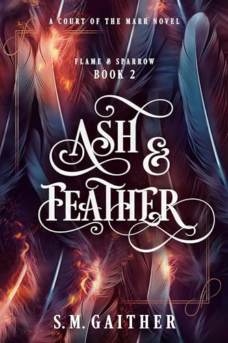 Ash and Feather (Flame and Sparrow Duology, #2)