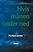 Hvis månen falder ned: Roman (Danish Edition)