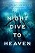 Night Dive to Heaven by Richard Drebert