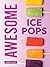 Awesome Ice Pops by Andrew Chase