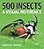 500 Insects: A Visual Reference