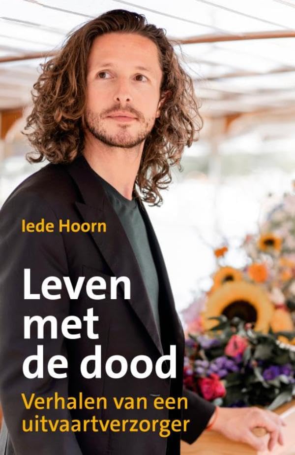 Leven met de dood: Verhalen van een uitvaartverzorger (Dutch Edition)