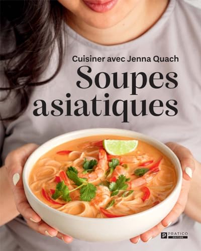 Soupes asiatiques (French Edition)