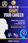 The Art of shape your Career: 9 Ways Driving Growth and Success in the Digital Age - "Discovering You"