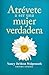 Atrévete a ser una mujer verdadera (Becoming a True Woman) (Spanish Edition)