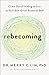 Rebecoming: Come Out of Hiding to Live as Your God-Given Essential Self