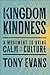 Kingdom Kindness: A Movement to Bring Calm to the Culture
