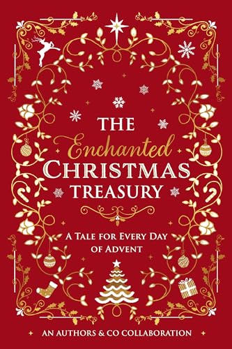 The Enchanted Christmas Treasury: A Tale For Every Day Of Advent (Kindle Edition)