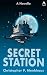 Secret Station (MILAB Files...
